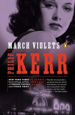 March Violets: A Bernie Gunther Novel - Kerr, Philip
