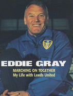 Marching on Together: My Life at Leeds United