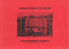 Marching to Zion: Radnorshire Chapels - Sinclair, J.B., and Fenn, R.W.D.