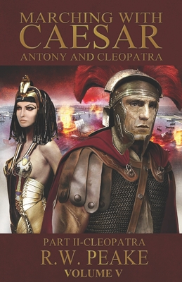 Marching With Caesar-Antony and Cleopatra: Part II-Cleopatra - Peake, R W