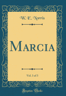 Marcia, Vol. 3 of 3 (Classic Reprint)