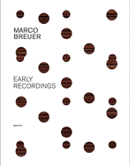 Marco Breuer: Early Recordings