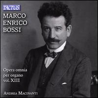 Marco Enrico Bossi: Opera omnia per organo Vol. 13 - Andrea Macinanti (organ)