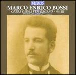 Marco Enrico Bossi: Opera Omnia per Organo, Vol. 3