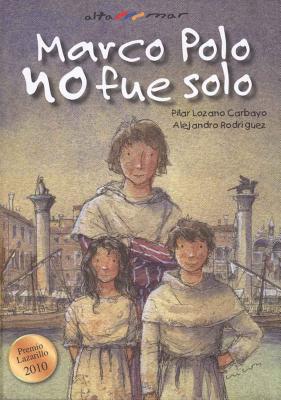 Marco Polo No Fue Solo - Lozano Carbayo, Pilar