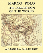 Marco Polo the Description of the World A.C. Moule & Paul Pelliot Volume 1