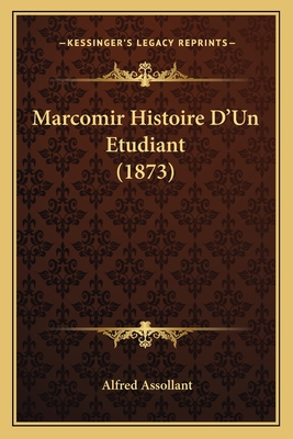 Marcomir Histoire D'Un Etudiant (1873) - Assollant, Alfred