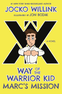 Marc'S Mission: Way of the Warrior Kid