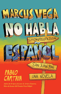 Marcus Vega No Habla Espaol / Marcus Vega Doesn't Speak Spanish
