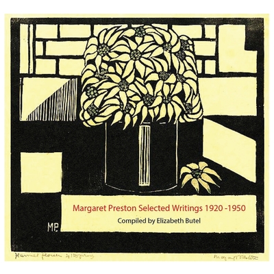 Margarat Preston Selected Writings 1920-1950 - Butel, Elizabeth (Compiled by)