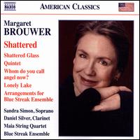 Margaret Brouwer: Shattered - Alijca Basinska (piano); Blue Streak Ensemble; Daniel Silver (clarinet); Laura Shuster (viola); Maia Quartet;...