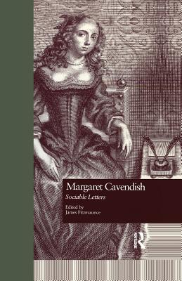 Margaret Cavendish: Sociable Letters - Fitzmaurice, James (Editor)