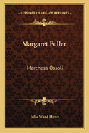 Margaret Fuller: Marchesa Ossoli