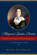 Margaret Junkin Preston, Poet of the Confederacy: A Literary Life