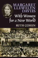 Margaret Llewelyn Davies: With Women for a New World