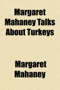 Margaret Mahaney Talks about Turkeys