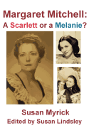 Margaret Mitchell: A Scarlett or a Melanie