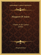 Margaret of Anjou: A Poem, in Ten Cantos (1816)