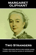 Margaret Oliphant - Two Strangers: 'temptations Come, as a General Rule, When They Are Sought''