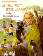 Margaret Wise Brown: Author of Goodnight Moon
