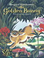 Margaret Wise Brown's The Golden Bunny - Wise Brown, Margaret