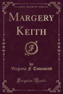 Margery Keith (Classic Reprint)