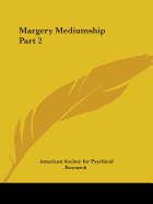 Margery Mediumship Part 2