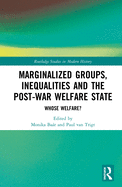 Marginalized Groups, Inequalities and the Post-War Welfare State: Whose Welfare?