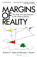 Margins of Reality: The Role of Consciousness in the Physical World - Jahn, Robert G, and Dunne, Brenda J