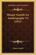 Margot Asquith an Autobiography V3 (1922)