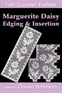 Marguerite Daisy Edging & Insertion Filet Crochet Pattern: Complete Instructions and Chart