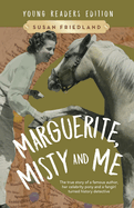 Marguerite, Misty and Me (Adapted for Young Readers): The True Story of a Famous Author, Her Celebrity Pony and a Fangirl Turned History Detective