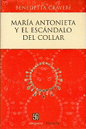 Maria Antonieta y el Escandalo del Collar - Craveri, Benedetta