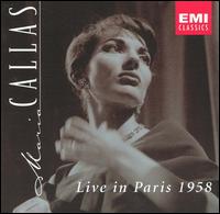 Maria Callas: Live in Paris 1958 - Albert Lance (tenor); Jacques Mars (bass); Louis Rialland (tenor); Maria Callas (soprano); Tito Gobbi (baritone);...