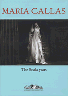 Maria Callas: The La Scala Years