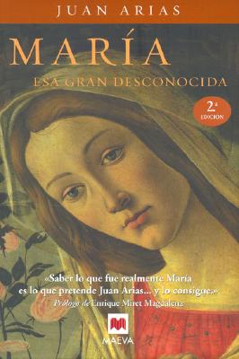 Maria, ESA Gran Desconocida - Arias, Juan