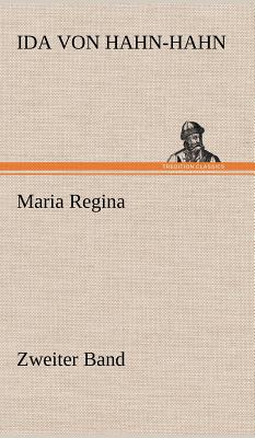 Maria Regina - Zweiter Band - Hahn-Hahn, Ida Von