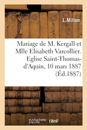 Mariage de M. Kergall Et de Mlle Elisabeth Varcollier, Allocution: Eglise Saint-Thomas-d'Aquin, 10 Mars 1887