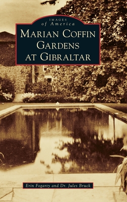 Marian Coffin Gardens at Gibraltar - Fogarty, Erin, and Bruck, Jules