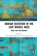 Marian Devotion in the Late Middle Ages: Image and Performance