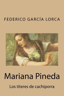 Mariana Pineda: Los Titeres de Cachiporra - Garcia Lorca, Federico