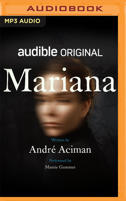 Mariana - Aciman, Andr?, and Gummer, Mamie (Read by)