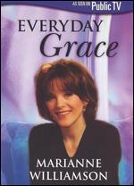 Marianne Williamson: Everyday Grace - 