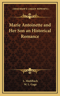 Marie Antoinette and Her Son: An Historical Romance