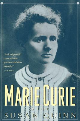 Marie Curie: A Life - Quinn, Susan