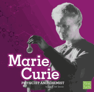 Marie Curie: Physicist and Chemist