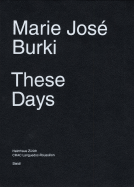 Marie Jos? Burki: These Days