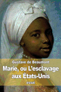 Marie, Ou L'Esclavage Aux Etats-Unis