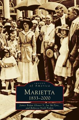 Marietta: 1833-2000 - Glover, James Bolan, and McTyre, Joe, and Paden, Rebecca Nash