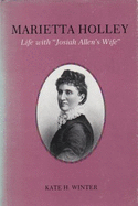 Marietta Holley: Life with "Josiah Allen's Wife"